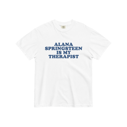 Alana Springsteen - Alana Springsteen is my therapist T-shirt